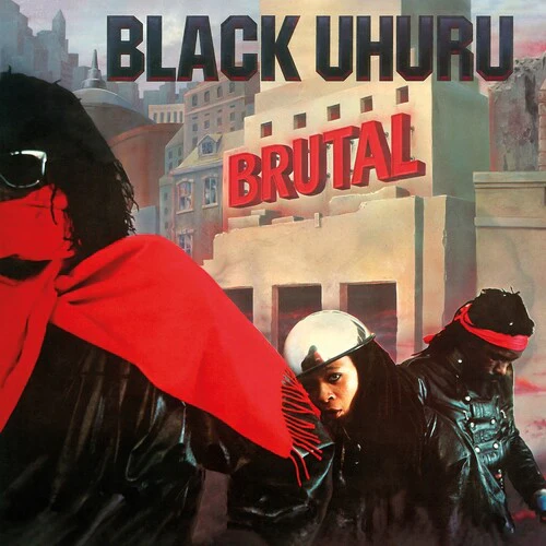 Black Uhuru: Brutal