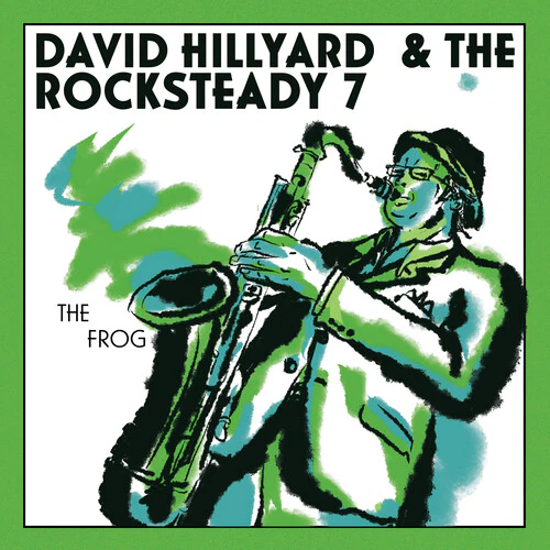 Hillyard, David & Rocksteady 7: The FROG (7