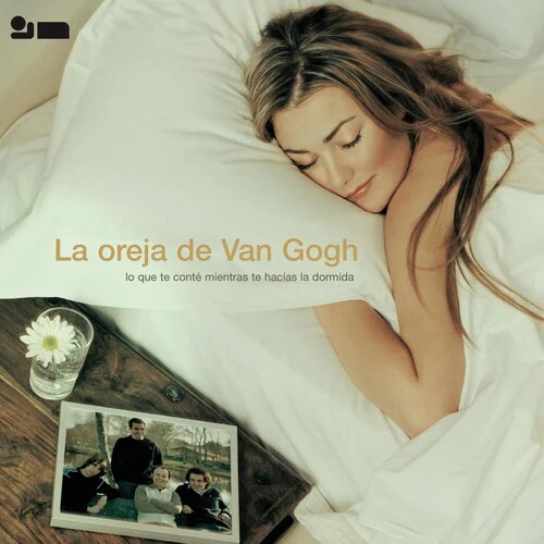 La Oreja de Van Gogh: Lo Que Te Conte Mientra Te Hacias La Dormida