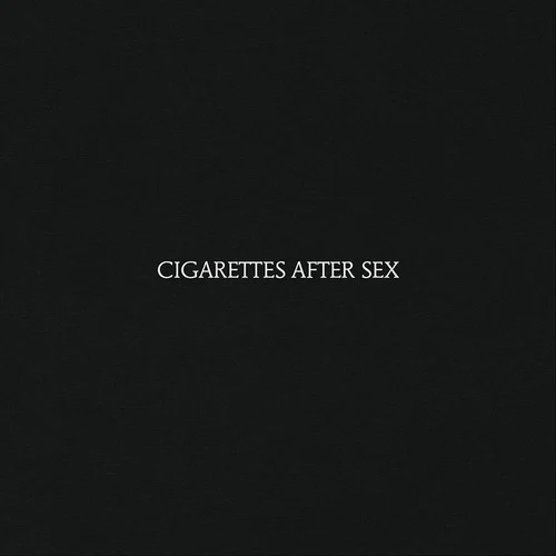Cigarettes After Sex: Cigarettes After Sex