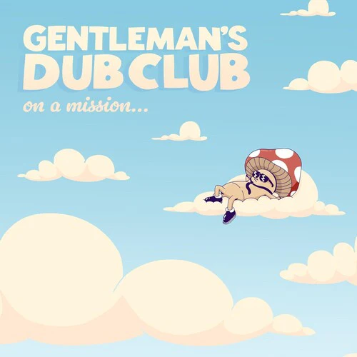 Gentleman's Dub Club: On A Mission