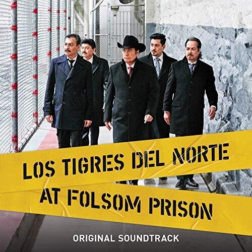 Tigres Del Norte: Los Tigres Del Norte At Folsom Prison