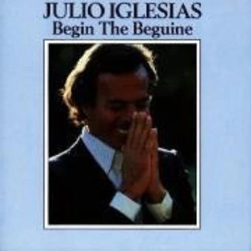 Iglesias, Julio: Begin the Beguine