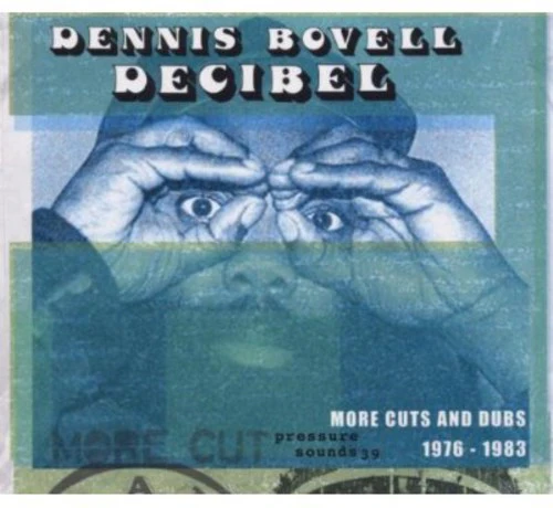 Bovell, Dennis: Decibel: More Cuts from Dennis Bovell 1976-1983