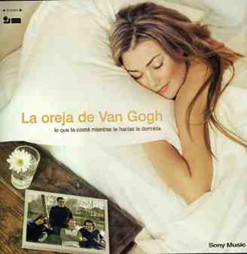 Oreja De Van Gogh: Lo Que Te Conte Mientras Te Hacias la Do