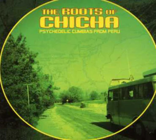 Roots of Chicha: Psychedelic Cumbias From / Var: Roots of Chicha: Psychedelic Cumbias from / Various