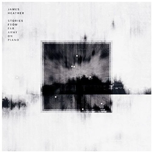 Heather, James: Stories From Far Away On Piano