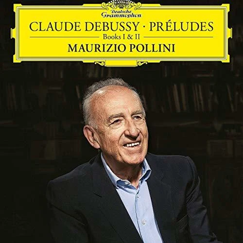 Pollini, Maurizio: Claude Debussy: Preludes Books I and II