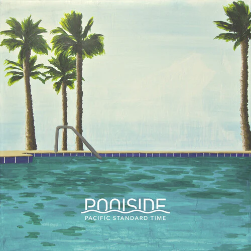 Poolside: Pacific Standard Time
