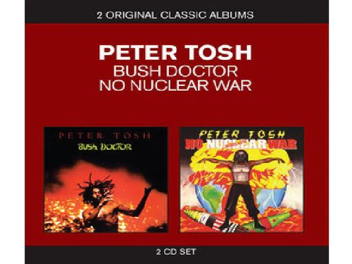 Tosh, Peter: Classic Albums-Bush Doctor/No Nuclear War