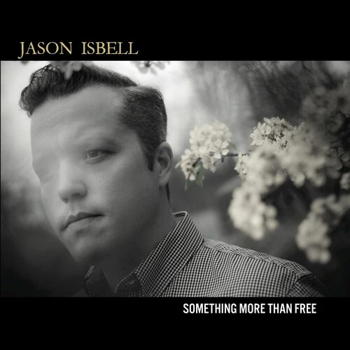 Isbell, Jason: Something More Than Free