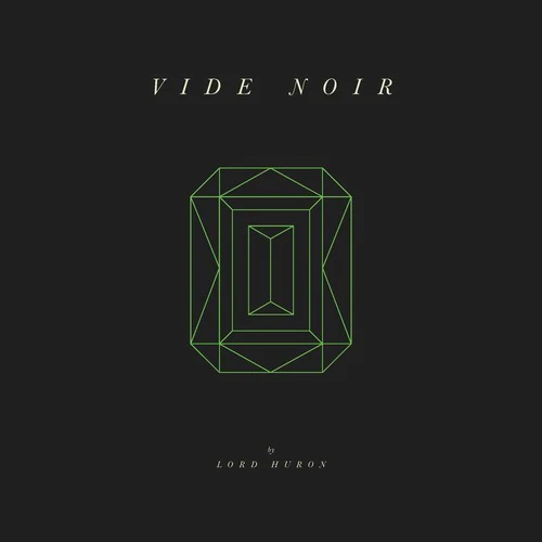 Lord Huron: Vide Noir